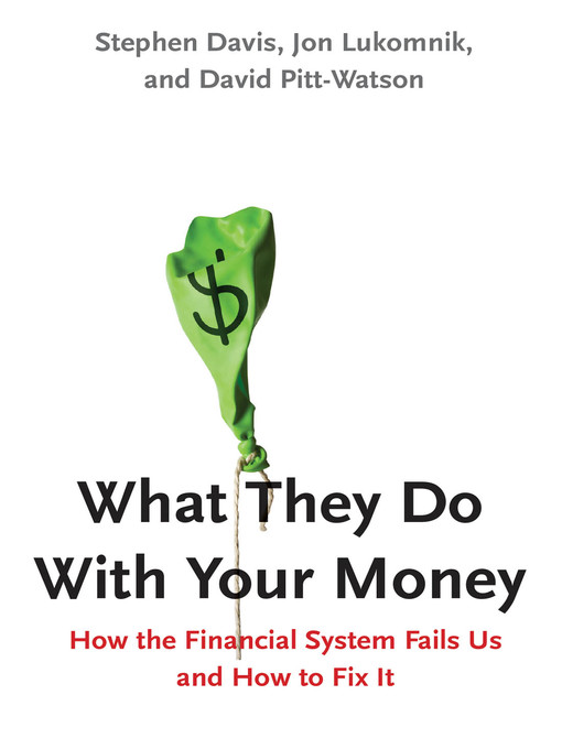 Title details for What They Do With Your Money by Stephen Davis - Available